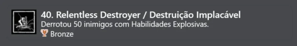 40. Destruição Implacável (Bronze)