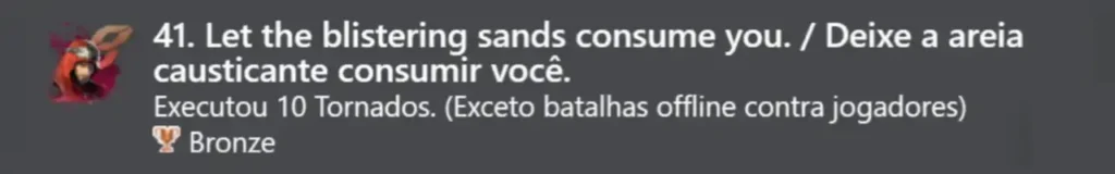 41. Deixe a areia causticante consumir você. (Bronze)
