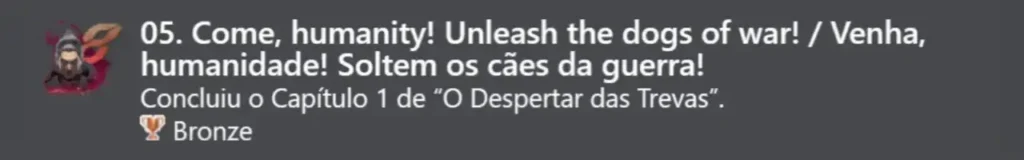 5. Venha, humanidade! Soltem os cães da guerra! (Bronze)